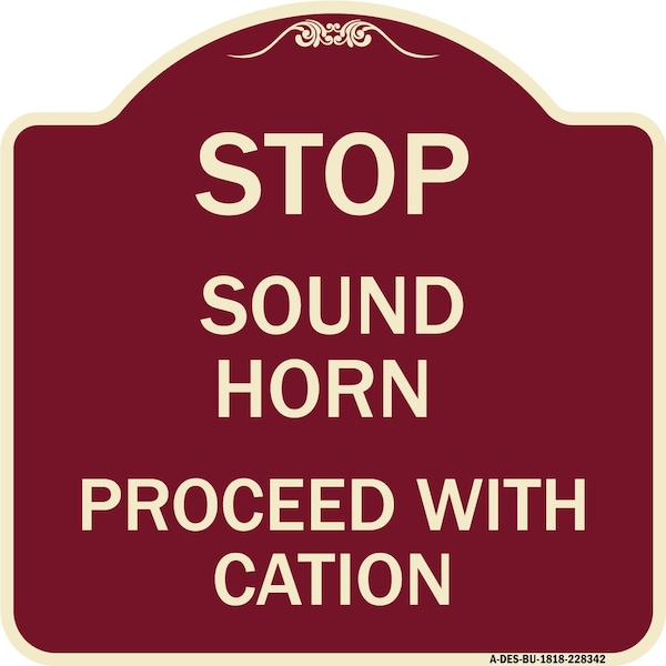 Signmission Stop Sound Horn Before Proceeding W/ Heavy-Gauge Aluminum Sign, 18" x 18", BU-1818-22842 A-DES-BU-1818-22842 - main
